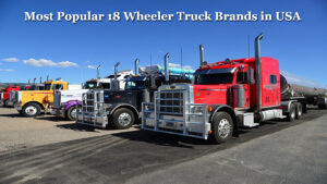 Most Popular 18 Wheeler Truck Brands in USA